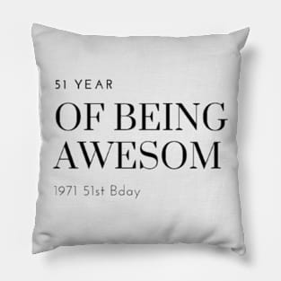 51 Year Of Being Awesome 1971 51st Bday Pillow