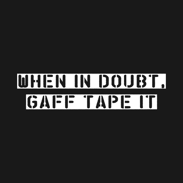 When in Doubt, Gaff Tape It by TheatreThoughts