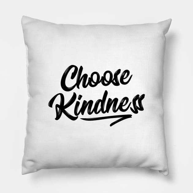 Choose Kindness T-Shirt - Uplifting Positive Quote Pillow by RedYolk