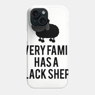 Every family has a black sheep Phone Case