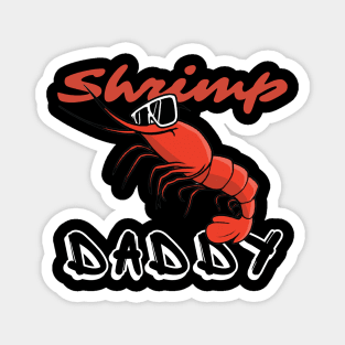 Shrimp Daddy, Shrimp Lover, Shrimp Fisher Magnet