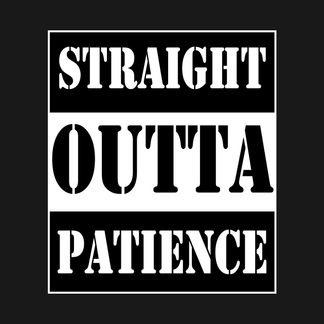 straight outta patience by TTL