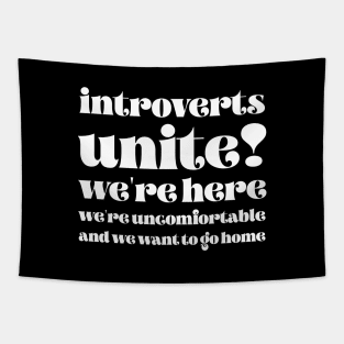 Introverts unite We're here we're uncomfortable and we want to go home Tapestry