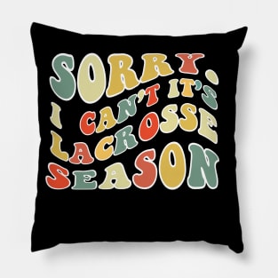 Sorry Can't Lacrosse Bye Lacrosse Life Funny Lacrosse Gift Lacrosse Pillow