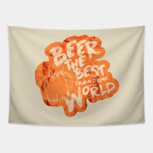 "Beer" The Best Damn Drink In The World Tapestry