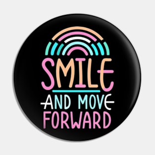 Smile and move forward Pin