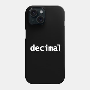 Decimal Minimal Typography White Text Phone Case