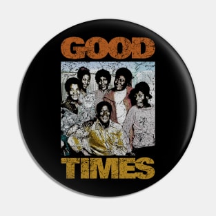 Good Times Pin