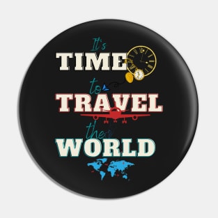 It s Time to Travel the World Pin