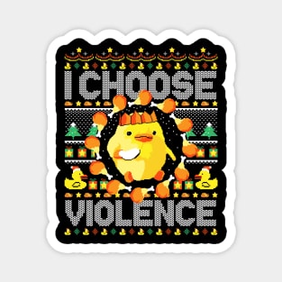 I Choose Violence Magnet