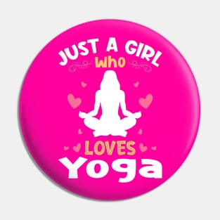 Just a Girl who Loves Yoga Pin