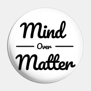 Mind over Matter Pin