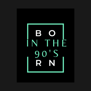 Born in the 90's T-Shirt