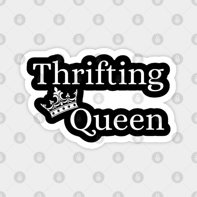 Thrifting Queen Crown Magnet by MalibuSun