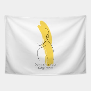 Don't Quit Your Daydream Silhouette Art Tapestry