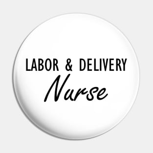 Labor & Delivery Nurse Pin