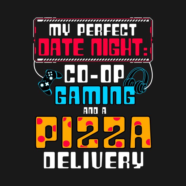 Dating A Gamer - My Perfect Date Night Co Op Gaming And Pizza Delivery by LetsBeginDesigns