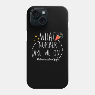 What Number Are They On? Dance Dad Life Cool Dance Dad Squad Phone Case