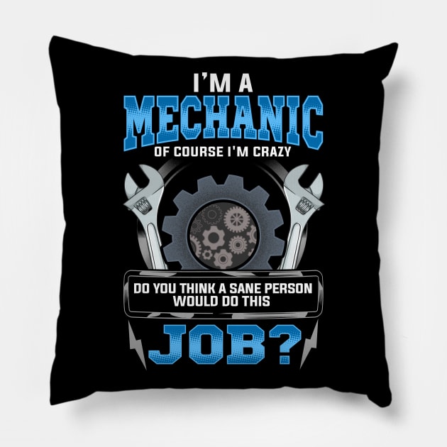 Crazy Mechanic Funny Quote Humor Sayings Gift Pillow by E