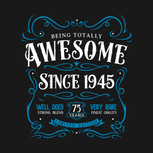 75th Birthday Gift T-Shirt Awesome Since 1945 T-Shirt