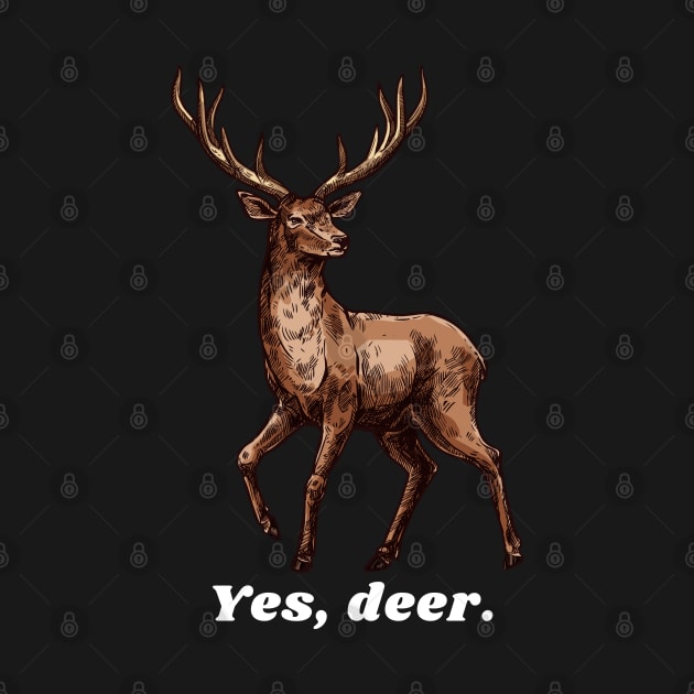 Yes, Deer Husband on the Hunt by Contentarama