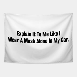 I Wear A Mask Alone Tapestry