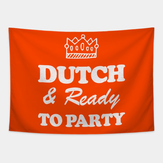 Dutch & Ready To Party! Koningsdag! Tapestry by Depot33