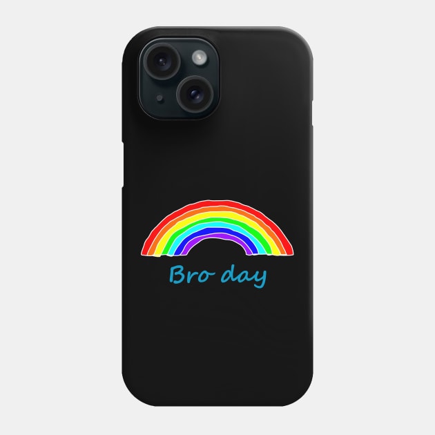 Bro Day Rainbow for Fathers Day Phone Case by ellenhenryart