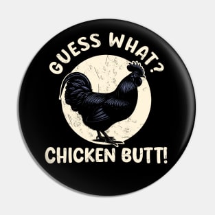 Guess What Chicken Butt for Kids Ayam Cemani Men Rooster Pin