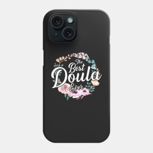 Best Doula Ever Midwife Thank You Gift Phone Case