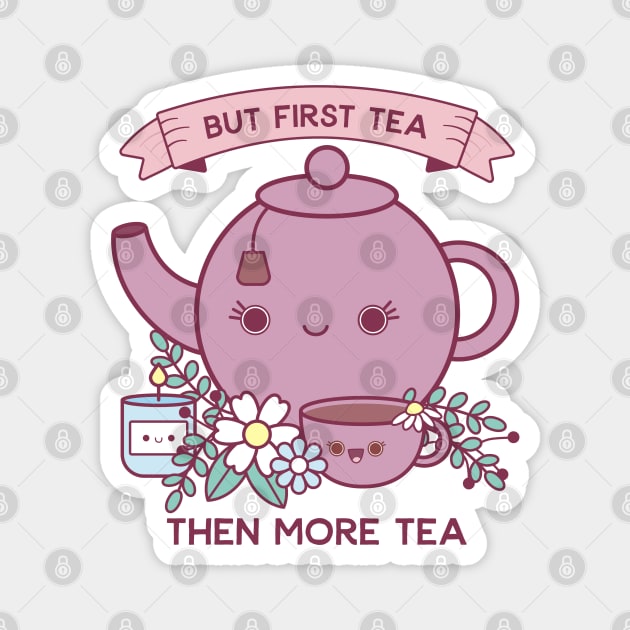 But First Tea Cute Kawaii Tea Kettle - But First Tea - Magnet