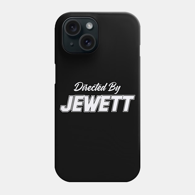 Directed By JEWETT, JEWETT NAME Phone Case by Judyznkp Creative