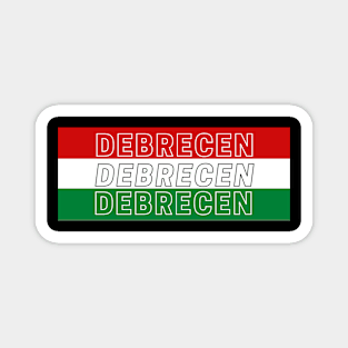 Debrecen City in Hungary Flag Background Magnet