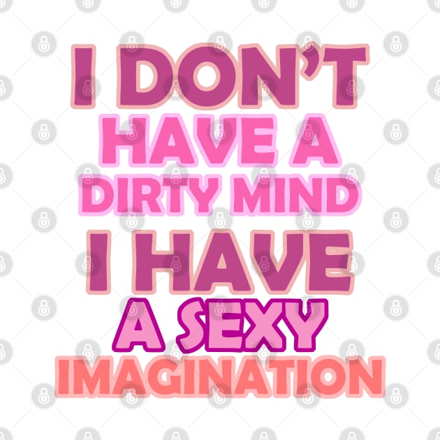 I Don't Have A Dirty Mind (PINK) by YasStore