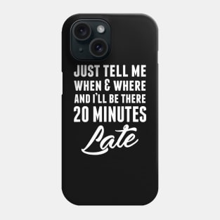 Funny Unique & Snarky I'm Always Late & Gift C000087 Phone Case