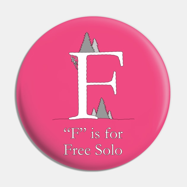 F is for Free Solo Pin by TheWanderingFools