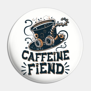 Caffeine Fiend Coffee Lover - Coffee Popart Foodie Funny Pin