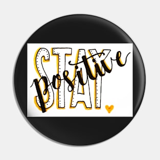 Stay Positive Pin