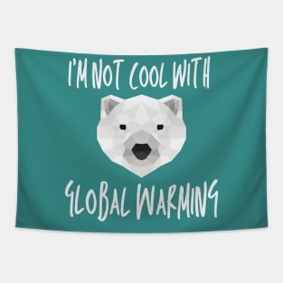 I'm not cool with global warming Tapestry