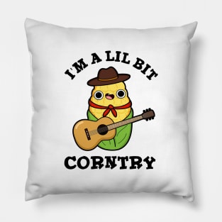 I'm A Little Bit Corntry Cute Country Corn Pun Pillow