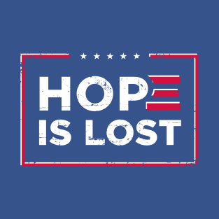 HOPE IS LOST (for dark color) T-Shirt