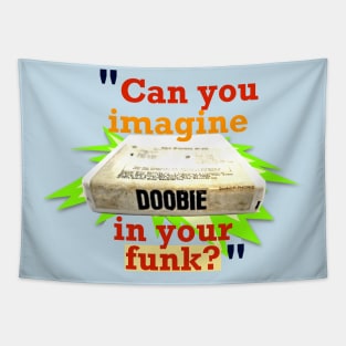 Doobie in Your Funk? Tapestry