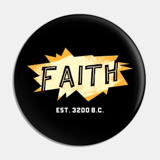 FAITH Established 3200 BC Pin