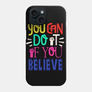 You Can Do It Phone Case