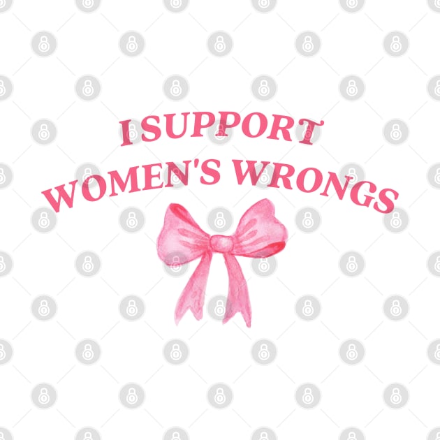 I support womens wrongs by little-axii