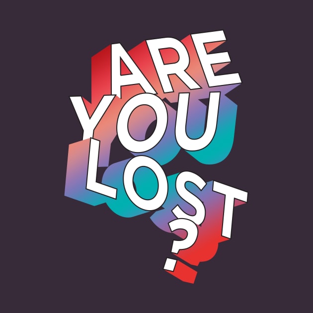 ARE YOU LOST? by azified