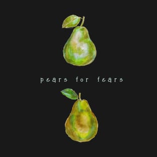 Pears for Fears. T-Shirt