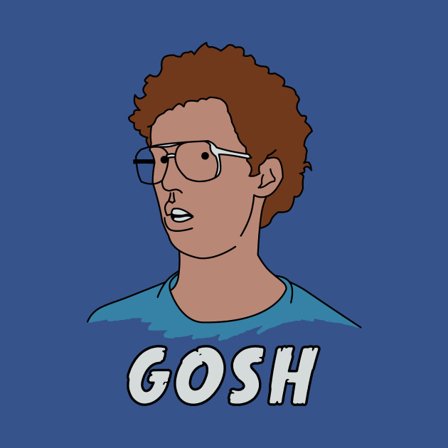 Napoleon Dynamite: Gosh - Napoleon Dynamite - T-Shirt