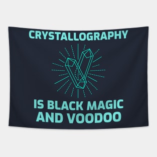 Crystallography is Black Magic and Voodoo Tapestry