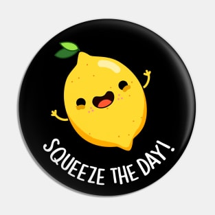 Squeeze The Day Cute Lemon Pun Pin